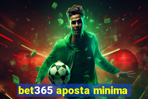 bet365 aposta minima